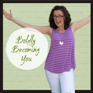Boldly Becoming You Podcast