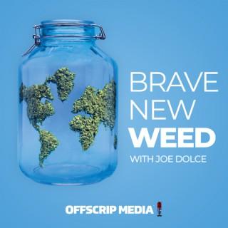 Brave New Weed