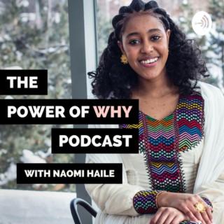 Power of Why with Naomi Haile