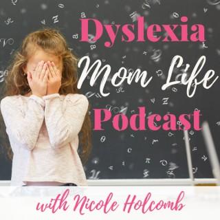 Dyslexia Mom Life