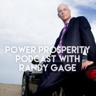 Power Prosperity Podcast with Randy Gage