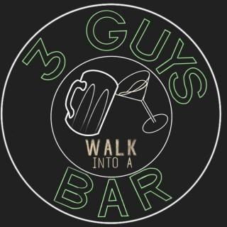 3 Guys Walk Into A Bar