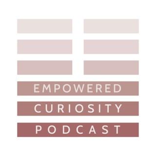 Empowered Curiosity Podcast