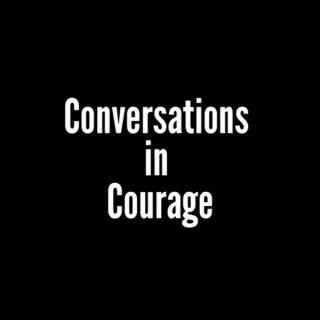 Conversations in Courage