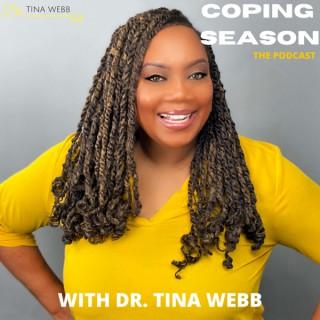 Coping Season with Dr. Tina Webb