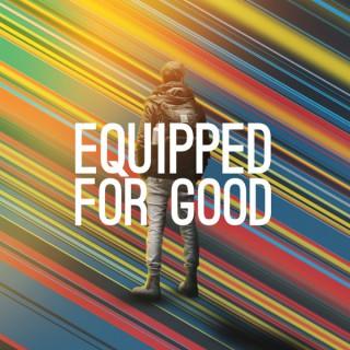 Equipped For Good
