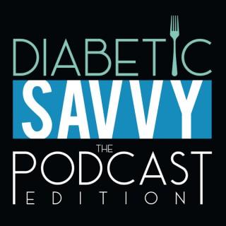 DiabeticSAVVY the Podcast Edition