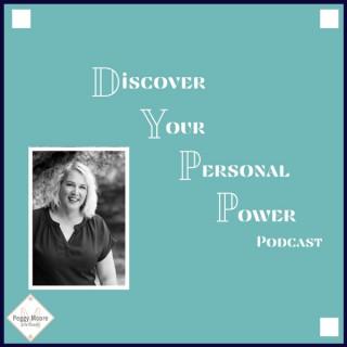 Discover your Personal Power with Peggy Moore