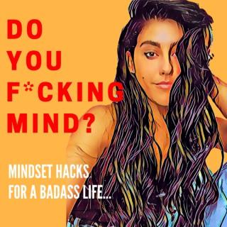 Do You F*****g Mind?
