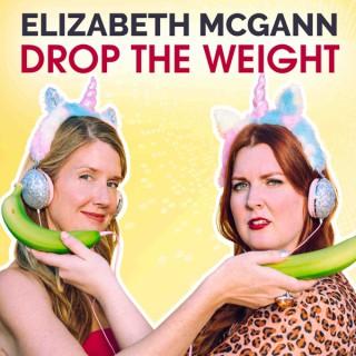 Drop The Weight with Elizabeth McGann