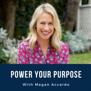 Power Your Purpose with Megan Accardo