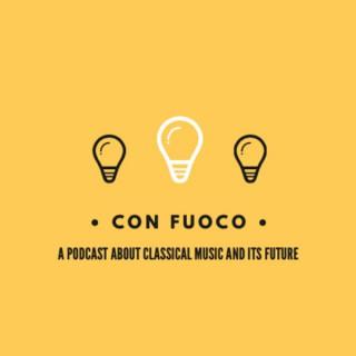 Con Fuoco: A Podcast about Classical Music and its Future