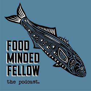 Food Minded Fellow Podcast