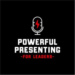 Powerful Presenting For Leaders