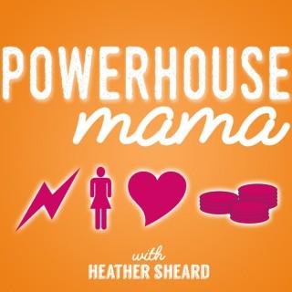 Powerhouse Mama
