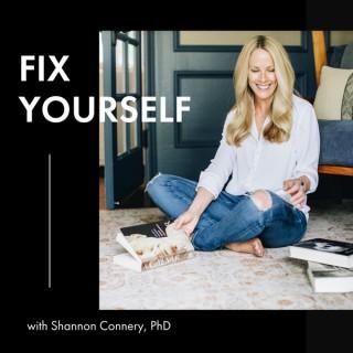 Fix Yourself, with Shannon Connery, PhD