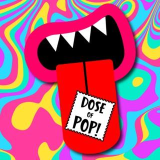 Dose of Pop