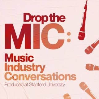 Drop The MIC: Music Industry Conversations