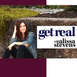 Get Real with Alissa Stevens
