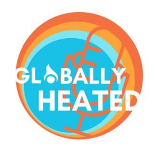 Globally Heated