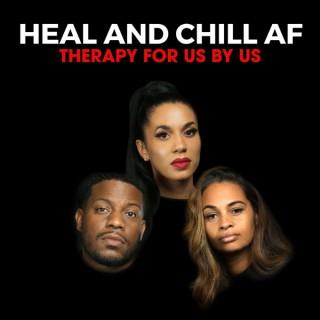 Heal and Chill AF