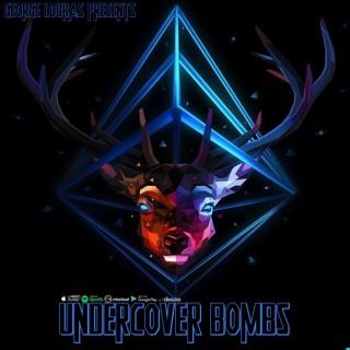 George Loukas Presents Undercover Bombs