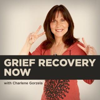 Grief Recovery Now with Charlene Gorzela