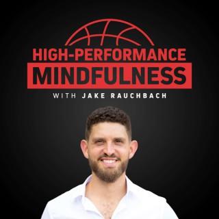 High-Performance Mindfulness with Jake Rauchbach