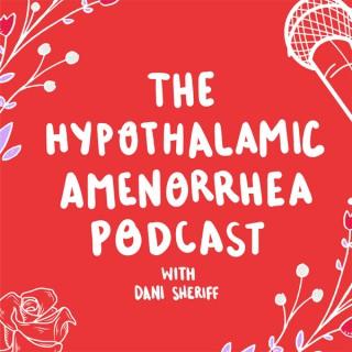 Hypothalamic Amenorrhea Podcast