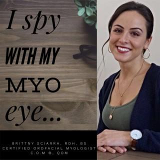 I Spy with my Myo Eye...