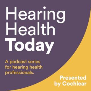 Hearing Health Today