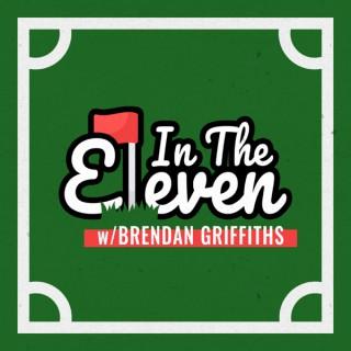In the 11 with Brendan Griffiths