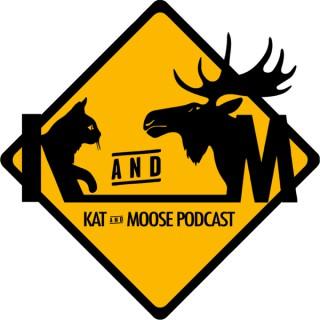 Kat and Moose Podcast