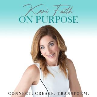 Keri Faith on Purpose