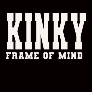 Kinky Frame of Mind