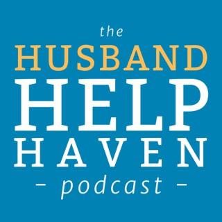 Husband Help Haven Podcast: Marriage Advice for Men Facing Separation, Affair or Divorce
