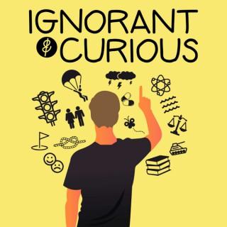 Ignorant and Curious