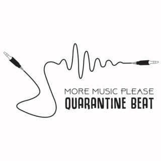 More Music Please: Quarantine Beat!