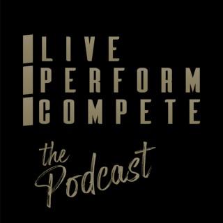 LIVE PERFORM COMPETE