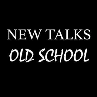 New Talks Old School