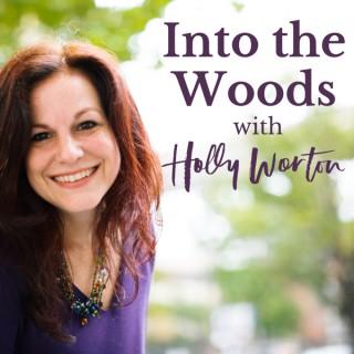 Into the Woods with Holly Worton
