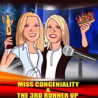 Miss Congeniality and the Third Runner Up