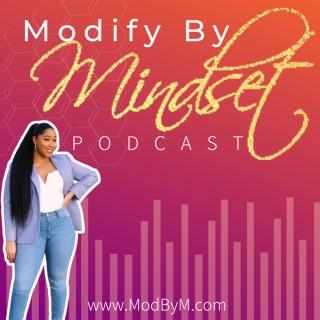 Modify By Mindset Podcast