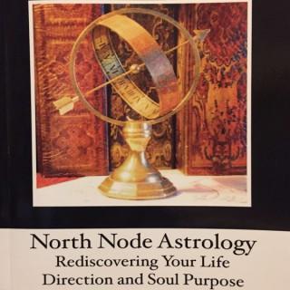 North Node Astrology; Re-Discovering Your Life Direction and Soul Purpose
