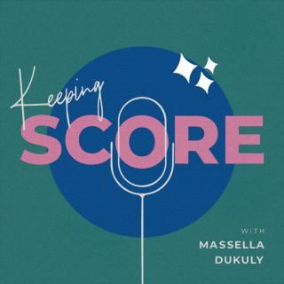 Keeping Score with Massella Dukuly