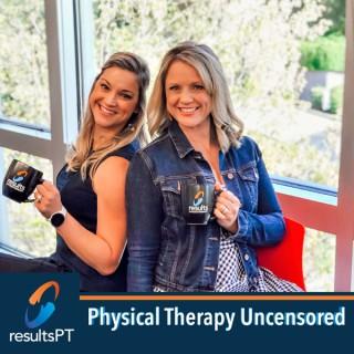 Physical Therapy Uncensored