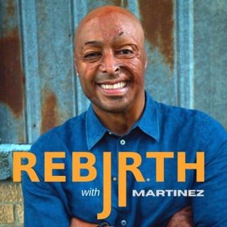 Rebirth With J.R. Martinez