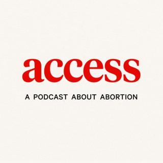 ACCESS: A podcast about abortion
