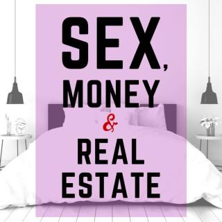Sex, Money and Real Estate