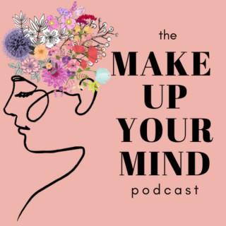 Makeup Your Mind Podcast